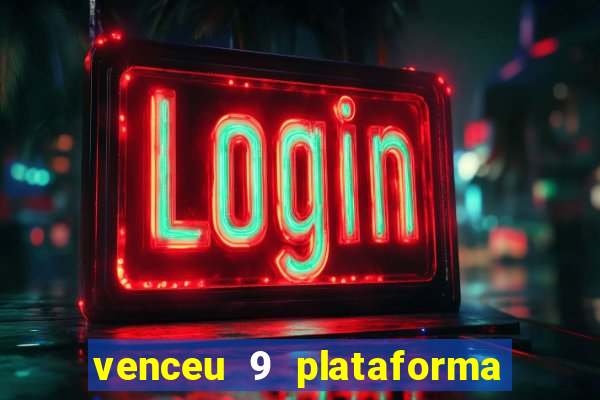 venceu 9 plataforma de jogos