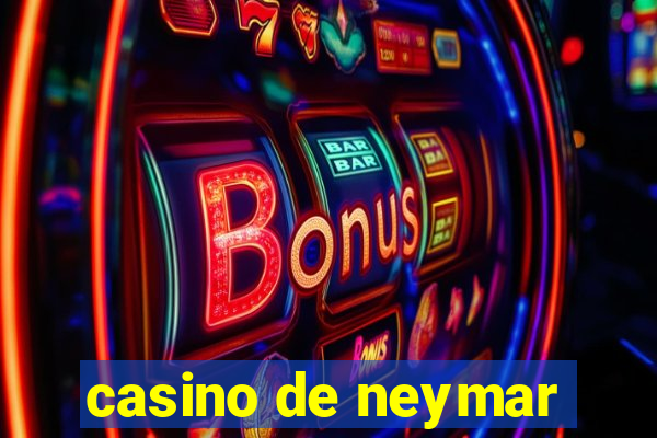 casino de neymar