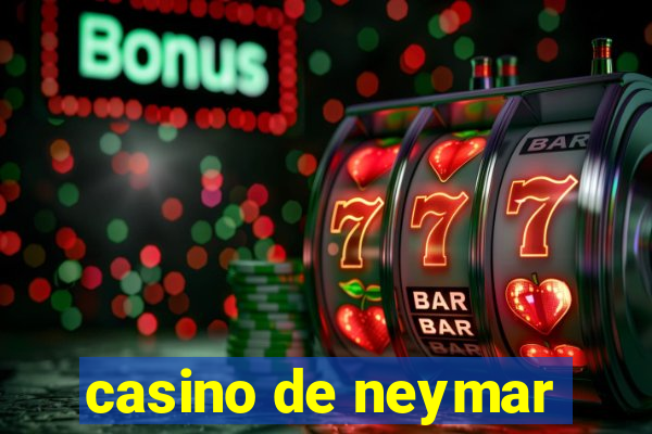 casino de neymar