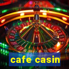 cafe casin