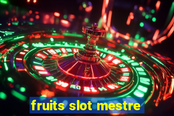 fruits slot mestre