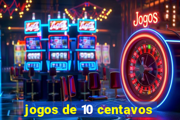 jogos de 10 centavos