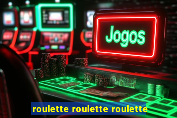 roulette roulette roulette