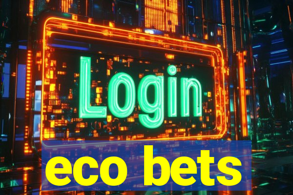 eco bets