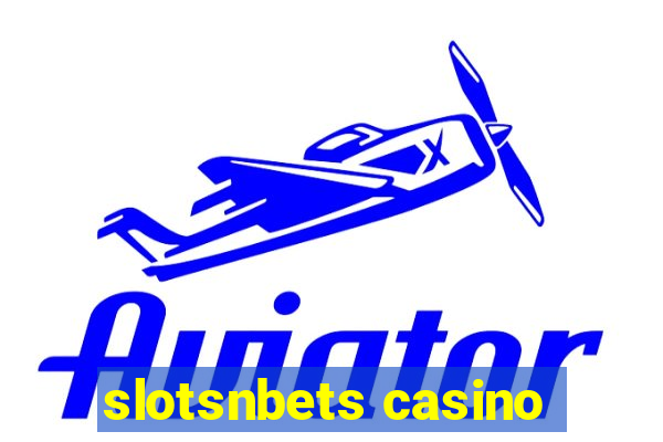 slotsnbets casino