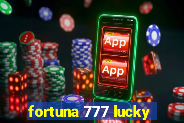 fortuna 777 lucky