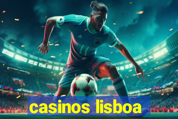 casinos lisboa