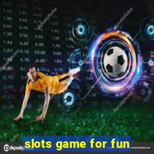 slots game for fun