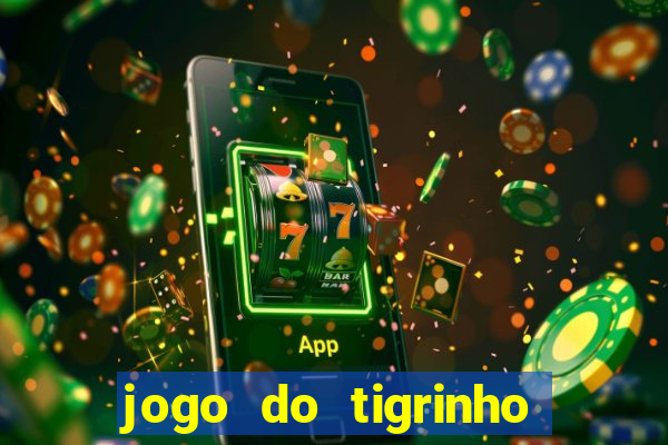 jogo do tigrinho com b么nus