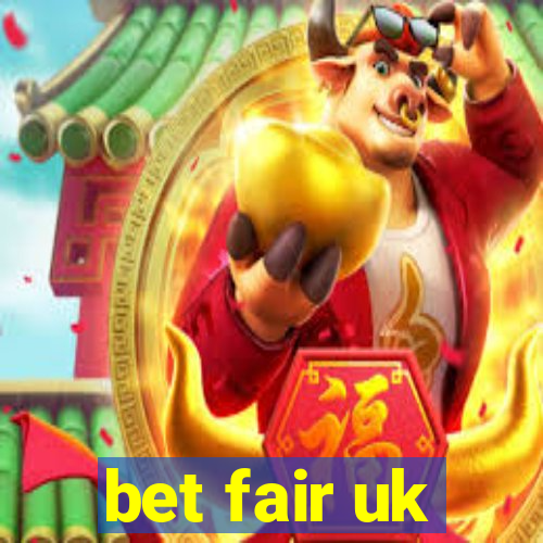 bet fair uk