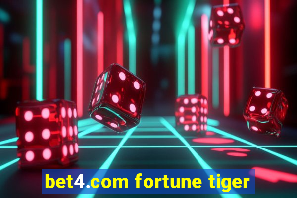 bet4.com fortune tiger