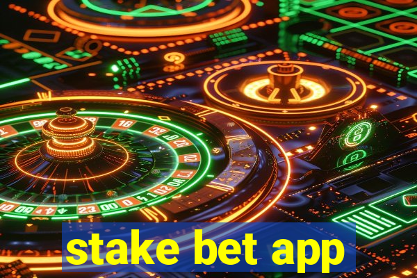 stake bet app