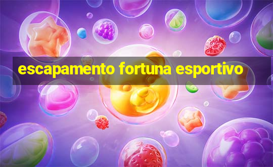 escapamento fortuna esportivo