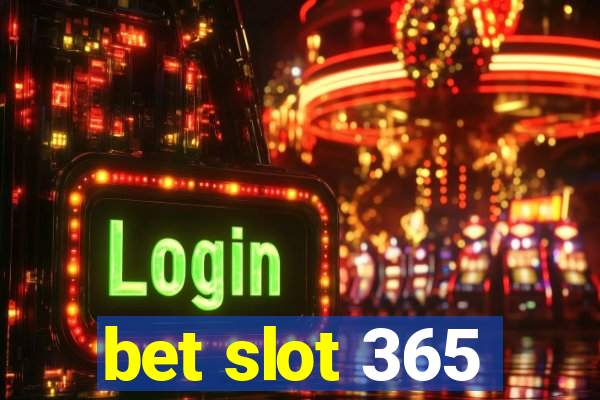 bet slot 365