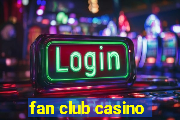 fan club casino