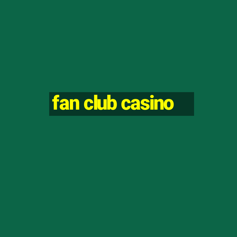 fan club casino