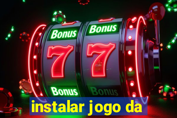 instalar jogo da