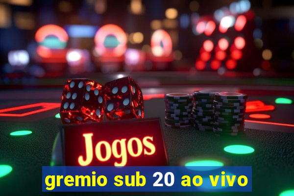 gremio sub 20 ao vivo