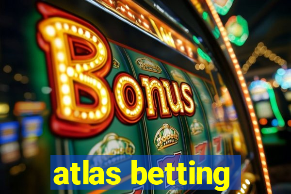 atlas betting