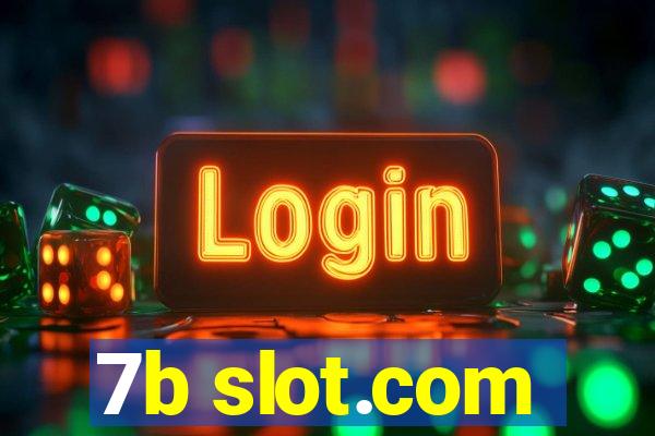 7b slot.com