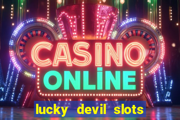 lucky devil slots cash app