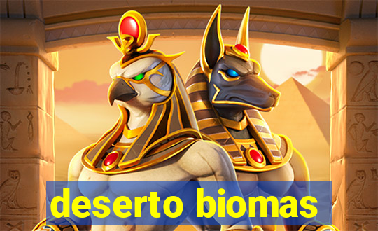 deserto biomas