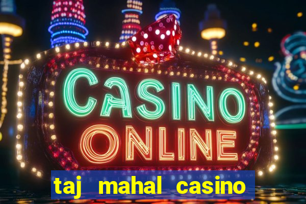 taj mahal casino hotel atlantic city