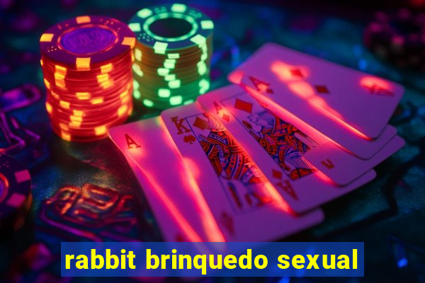 rabbit brinquedo sexual