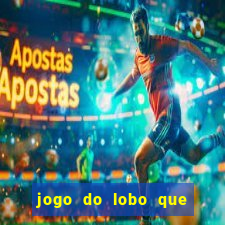 jogo do lobo que ganha dinheiro