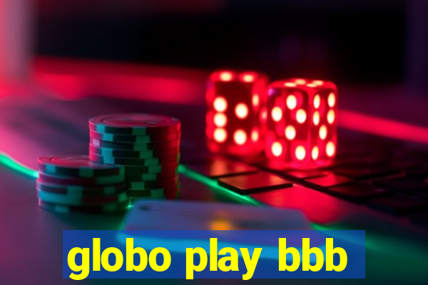 globo play bbb