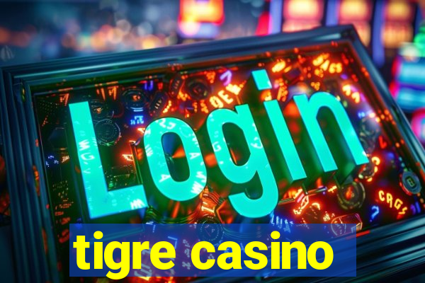 tigre casino