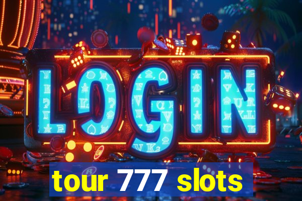 tour 777 slots