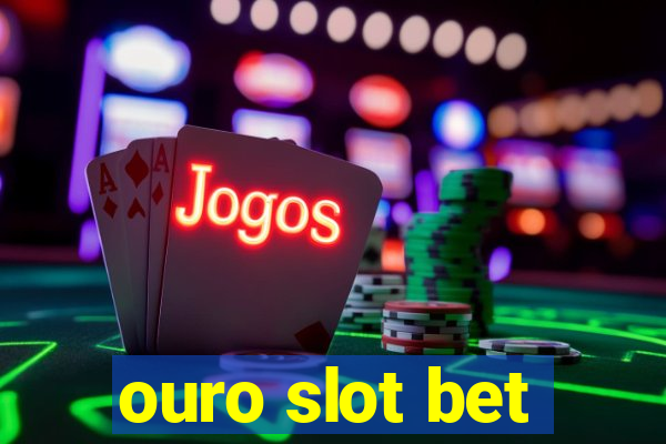 ouro slot bet