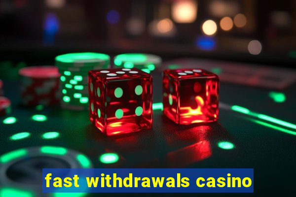 fast withdrawals casino