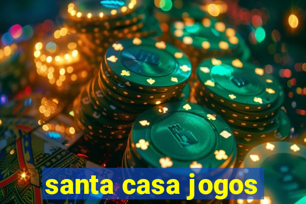 santa casa jogos