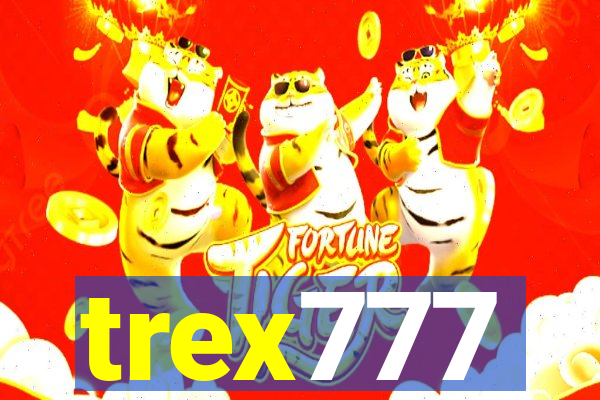 trex777