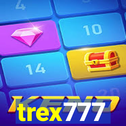 trex777