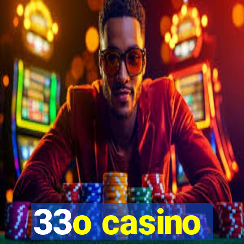 33o casino