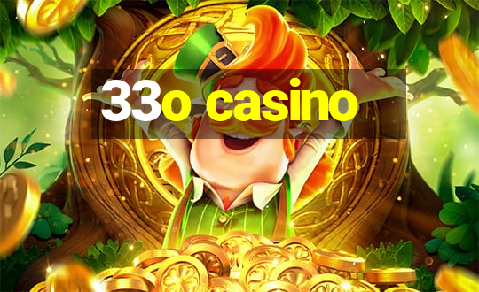 33o casino