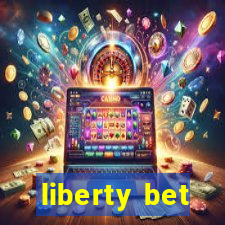 liberty bet