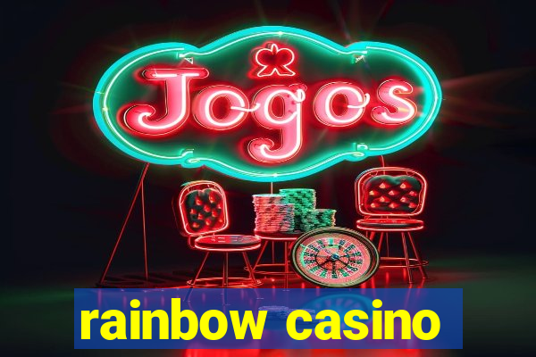 rainbow casino