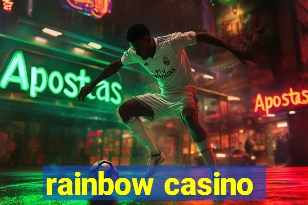 rainbow casino