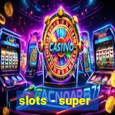 slots - super