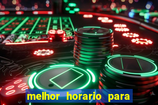 melhor horario para jogar fortune tiger