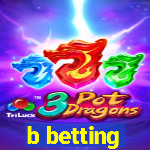 b betting