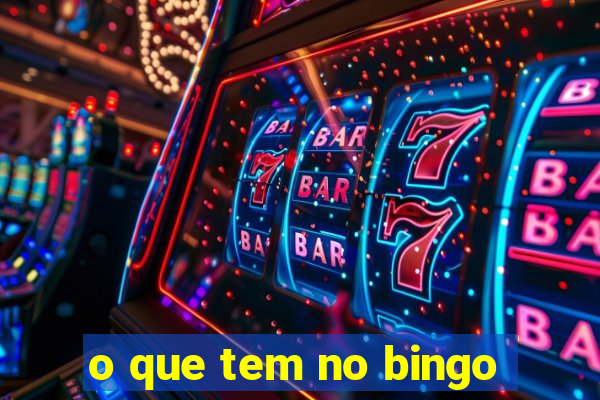 o que tem no bingo