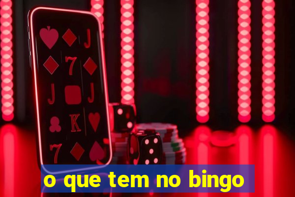 o que tem no bingo