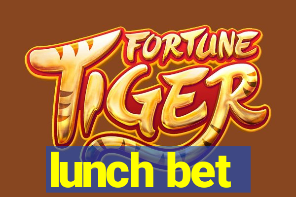 lunch bet