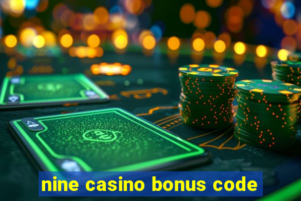 nine casino bonus code