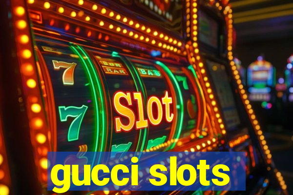 gucci slots